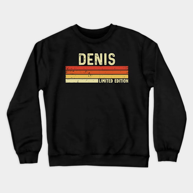 Denis Name Vintage Retro Limited Edition Gift Crewneck Sweatshirt by CoolDesignsDz